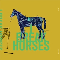© I Break Horses I Break Horses Albumcover "Hearts"